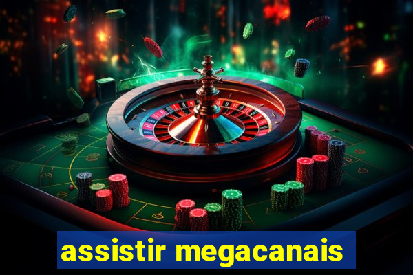 assistir megacanais